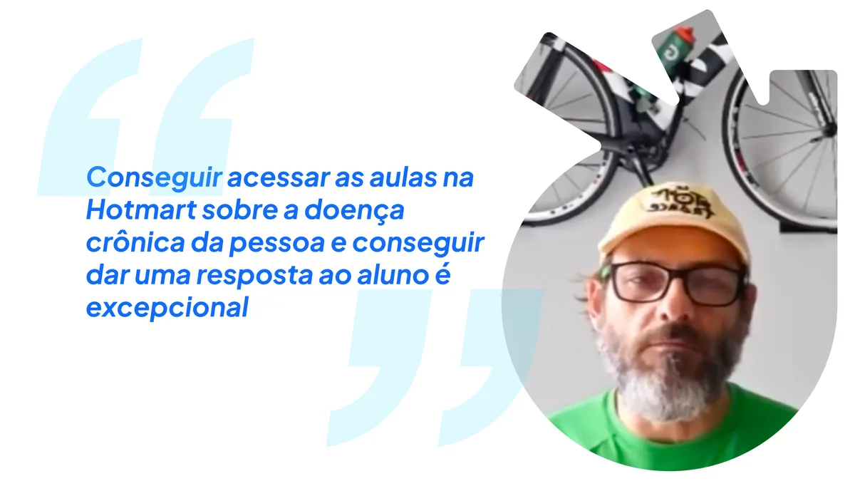 Depoimento de aluno: “Conseguir acessar as aulas na Hotmart sobre a doença crônica da pessoa e conseguir dar uma resposta ao aluno é excepcional.”